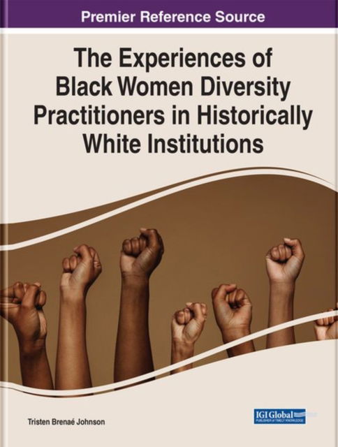 Cover for Johnson · The Experiences of Black Women Diversity Practitioners in Historically White Institutions - e-Book Collection - Copyright 2022 (Hardcover Book) (2023)