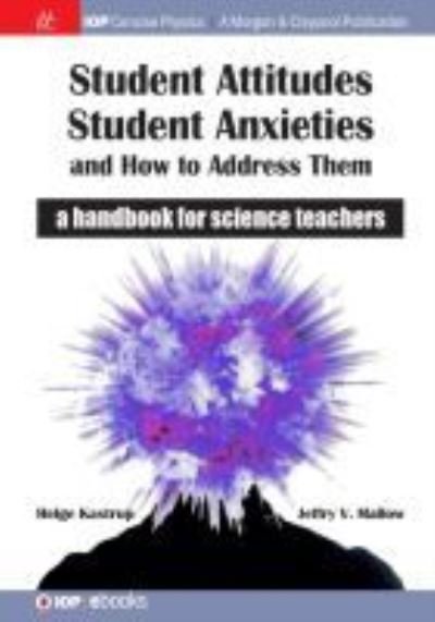 Student Attitudes, Student Anxieties, and How to Address Them - Helge Kastrup - Livres - Morgan & Claypool Publishers - 9781681742649 - 1 mars 2016