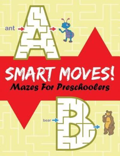 Cover for Jupiter Kids · Smart Moves!: Mazes For Preschoolers (Paperback Book) (2015)