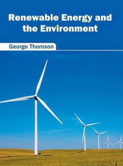 Cover for George Thomson · Renewable Energy and the Environment (Hardcover Book) (2016)