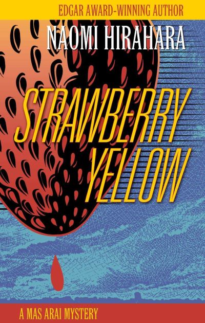 Cover for Naomi Hirahara · Strawberry Yellow (Hardcover Book) (2013)