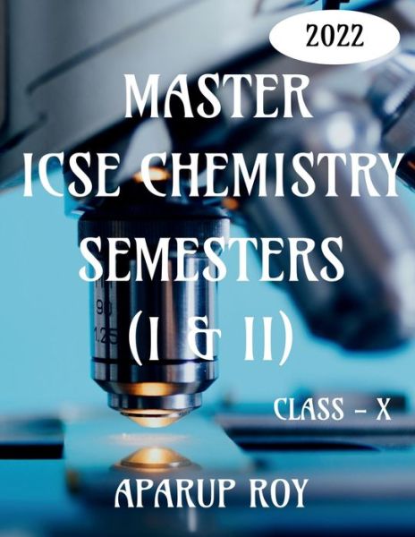 Cover for Aparup Roy · Master Icse Chemistry Semesters (I &amp; II) [Class - X] (Paperback Book) (2021)