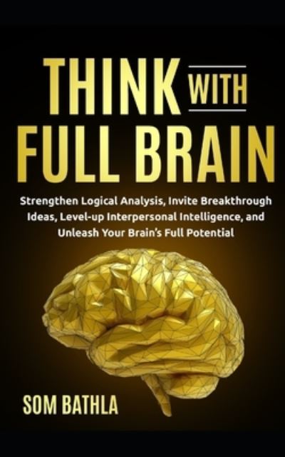 Cover for Som Bathla · Think with Full Brain (Book) (2019)