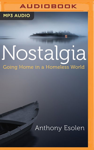 Nostalgia - Anthony Esolen - Audio Book - BRILLIANCE AUDIO - 9781721358649 - May 3, 2019