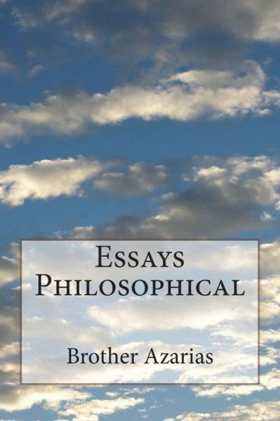 Cover for Brother Azarias · Essays Philosophical (Paperback Book) (2018)