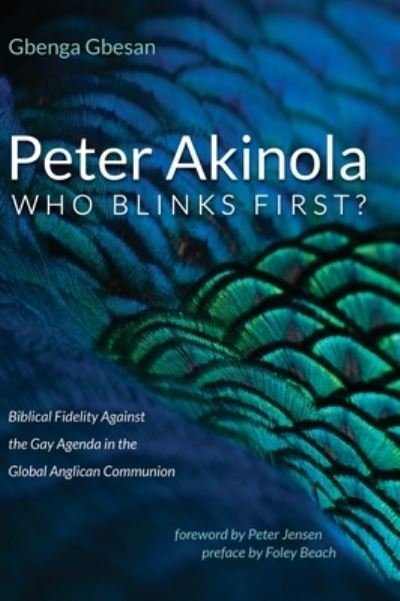 Cover for Gbenga Gbesan · Peter Akinola: Who Blinks First?: Biblical Fidelity Against the Gay Agenda in the Global Anglican Communion (Gebundenes Buch) (2020)