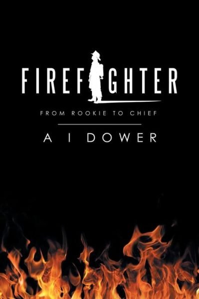 Cover for A I Dower · Firefighter (Pocketbok) (2019)