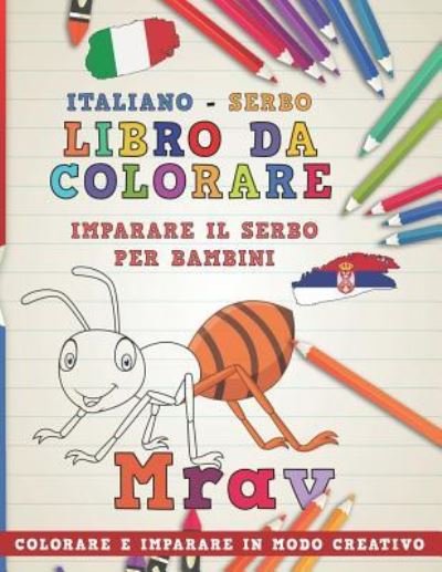 Cover for Nerdmediait · Libro Da Colorare Italiano - Serbo. Imparare Il Serbo Per Bambini. Colorare E Imparare in Modo Creativo (Paperback Bog) (2018)