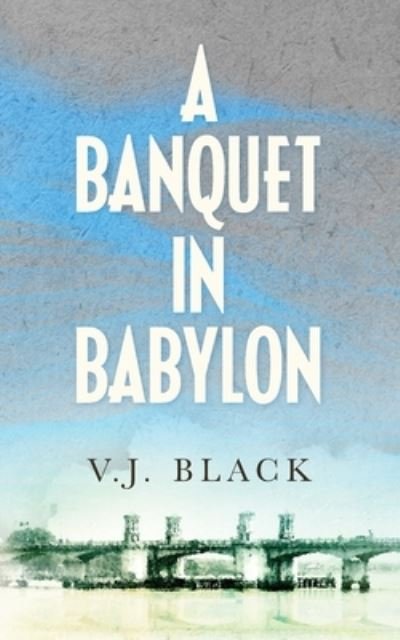 Cover for V J Black · A Banquet in Babylon (Paperback Book) (2020)