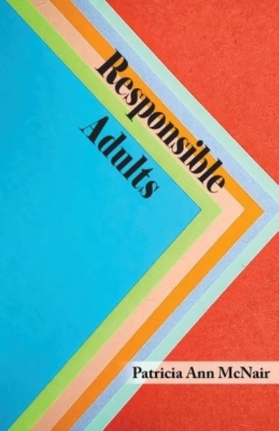 Cover for Patricia Ann McNair · Responsible Adults (Paperback Book) (2020)