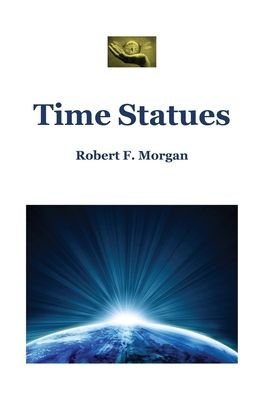 Cover for Robert Morgan · Time Statues (Pocketbok) (2021)