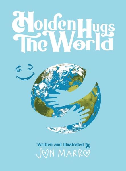 Cover for Jon Marro · Holden Hugs The World (Hardcover Book) (2019)