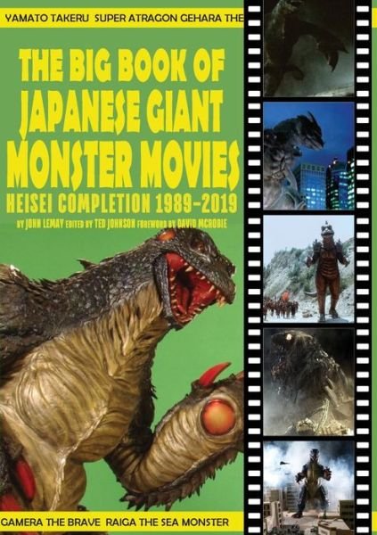 Cover for John Lemay · The Big Book of Japanese Giant Monster Movies: Heisei Completion (1989-2019) (Taschenbuch) (2020)