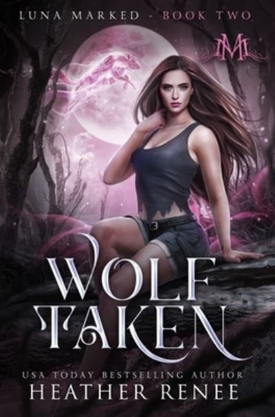 Cover for Heather Renee · Wolf Taken (Hardcover Book) (2021)