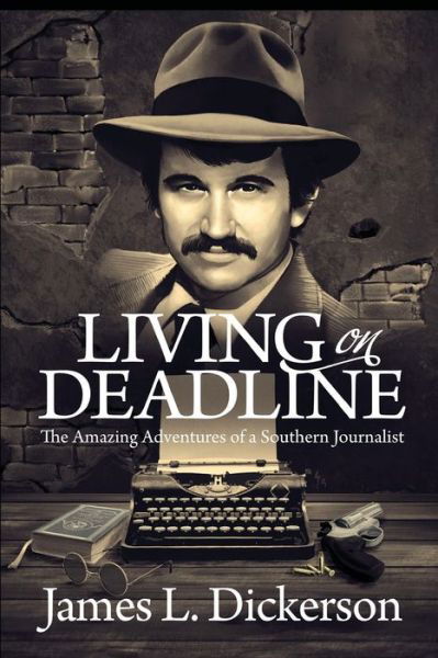 Cover for James L Dickerson · Living on Deadline (Paperback Book) (2021)