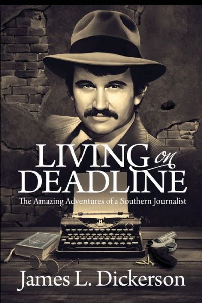 Cover for James L Dickerson · Living on Deadline (Pocketbok) (2021)