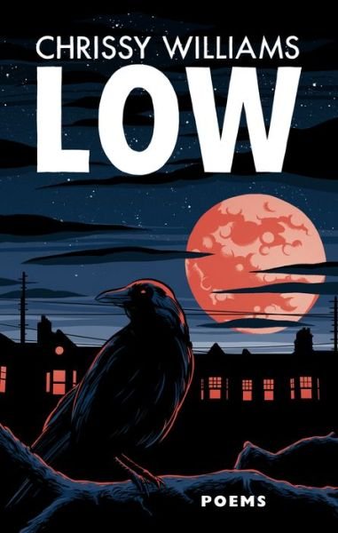 Cover for Chrissy Williams · Low (Paperback Book) (2021)