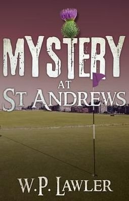 Cover for Bill Lawler · Mystery at St Andrews (Taschenbuch) (2013)