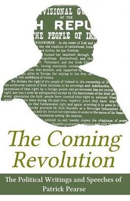 Cover for Patrick Pearse · The Coming Revolution: Political Writings of Patrick Pearse (Paperback Book) (2012)