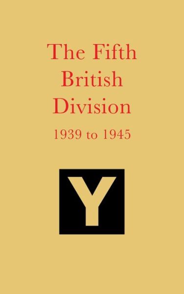 Cover for George Aris · The Fifth British Division 1939 to 1945 (Hardcover Book) (2020)