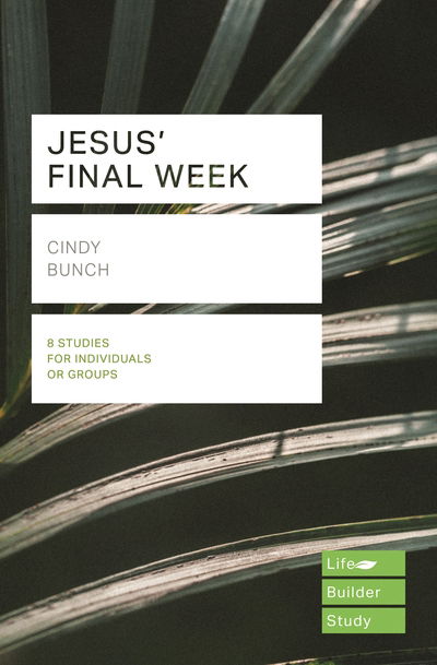 Cover for Cindy Bunch · Jesus' Final Week (Lifebuilder Study Guides) - Lifebuilder Study Guides (Paperback Book) (2019)