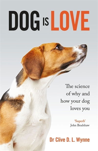 Cover for Clive Wynne · Dog is Love: Why and How Your Dog Loves You (Paperback Book) (2020)