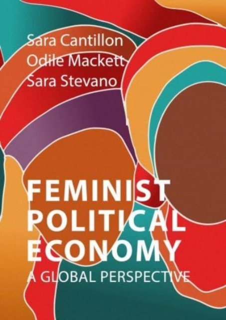 Cover for Cantillon, Professor Sara (Glasgow Caledonian University) · Feminist Political Economy: A Global Perspective (Paperback Book) (2023)