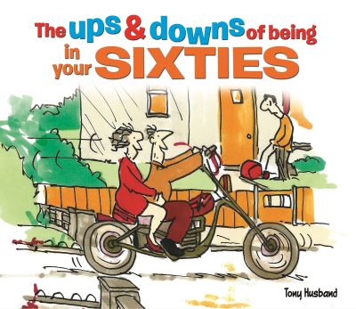 Cover for Tony Husband · The Ups and Downs of Being in Your Sixties (Paperback Book) (2017)