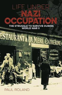 Cover for Paul Roland · Life Under Nazi Occupation: The Struggle to Survive During World War II - Arcturus Military History (Paperback Bog) (2020)