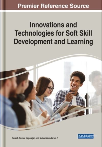 Innovations and Technologies for Soft Skill Development and Learning - Suresh Kumar Nagarajan - Bøker - IGI Global - 9781799834649 - 10. april 2020