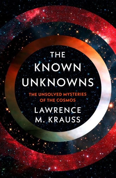 Cover for Lawrence M. Krauss · The Known Unknowns: The Unsolved Mysteries of the Cosmos (Gebundenes Buch) (2023)
