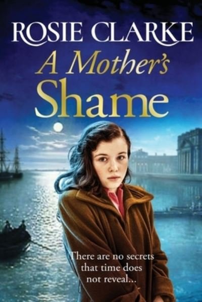 Cover for Rosie Clarke · A Mother's Shame: A gritty, standalone historical saga from bestseller Rosie Clarke for 2022 (Pocketbok) [Large type / large print edition] (2022)