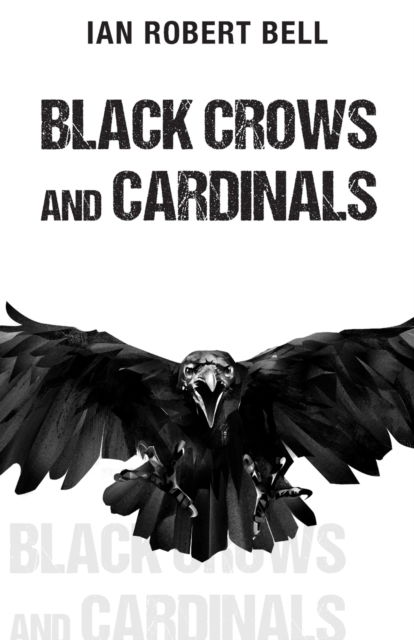 Cover for Ian Robert Bell · Black Crows and Cardinals (Paperback Book) (2023)