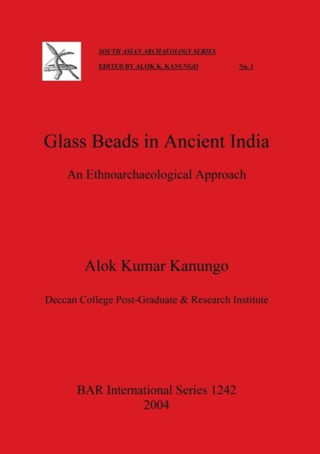 Cover for Alok Kumar Kanungo · Glass beads in ancient India (Book) (2004)