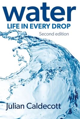 Cover for Julian Caldecott · Water: Life in every drop (Hardcover Book) (2020)