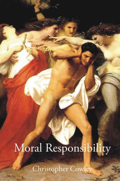 Cover for Christopher Cowley · Moral Responsibility (Inbunden Bok) (2013)