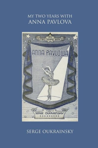 Cover for Serge Oukrainsky · My Two Years with Anna Pavlova (Paperback Book) (2013)