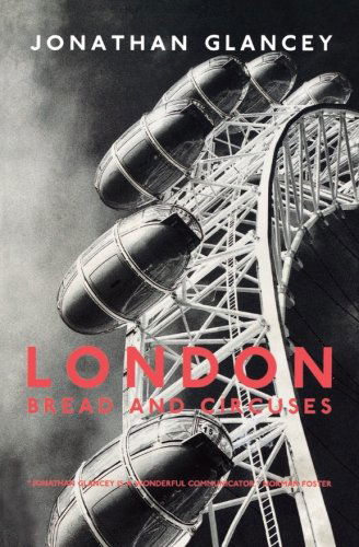 London: Bread and Circuses - Jonathan Glancey - Kirjat - Verso Books - 9781859844649 - keskiviikko 17. joulukuuta 2003