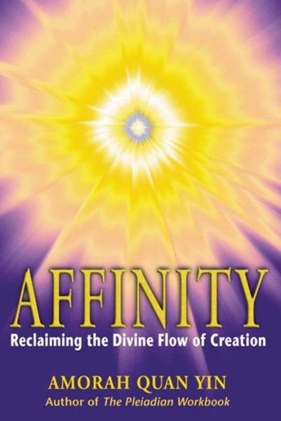 Cover for Amorah Quan-Yin · Affinity: Reclaiming the Divine Flow of Creation (Paperback Book) [Original Ed. edition] (2001)