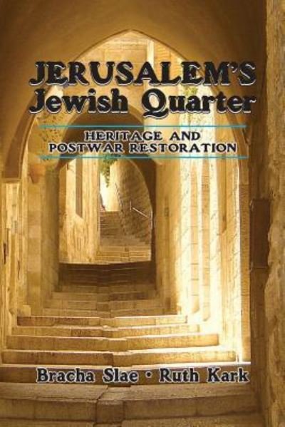 Cover for Bracha Slae · Jerusalem's Jewish Quarter : Heritage and Postwar Restoration (Paperback Book) (2018)