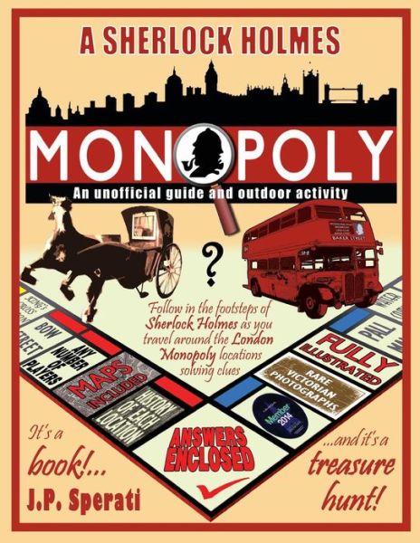 Cover for J P Sperati · A Sherlock Holmes Monopoly - An unofficial guide and outdoor activity (Paperback Book) [Standard B&amp;w, Standard B&amp;w edition] (2014)