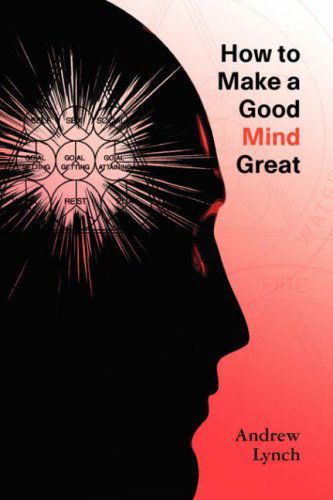 Cover for Andrew Lynch · How to Make a Good Mind Great (Taschenbuch) (2007)