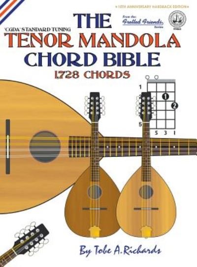 Cover for Tobe A. Richards · The Tenor Mandola Chord Bible : CGDA Standard Tuning 1,728 Chords (Gebundenes Buch) (2016)