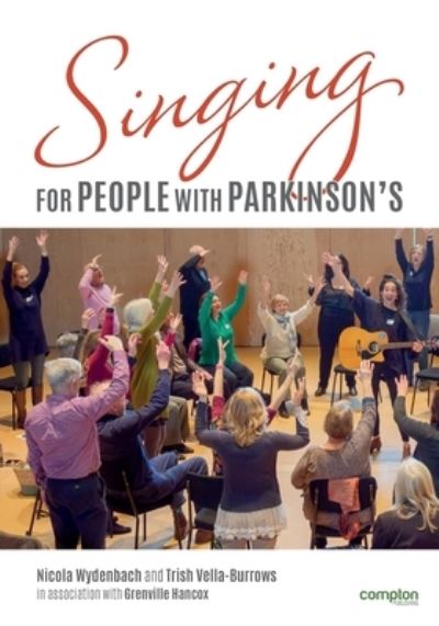 Singing for People with Parkinson's - Nicola Wydenbach - Books - Compton Publishing Ltd - 9781909082649 - October 14, 2019