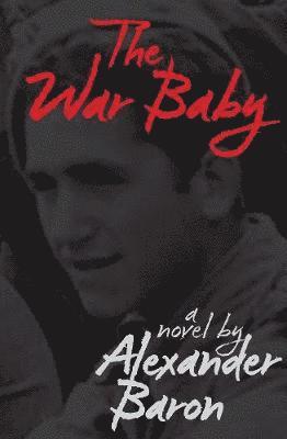 Cover for Alexander Baron · The War Baby (Paperback Book) (2019)