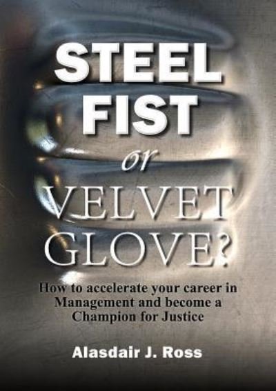 Cover for Alasdair J Ross · Steel Fist or Velvet Glove? (Paperback Book) (2017)