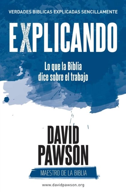 Cover for David Pawson · EXPLICANDO Lo que la Biblia dice sobre el trabajo (Taschenbuch) (2018)