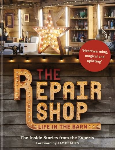 Cover for Elizabeth Wilhide · The Repair Shop: LIFE IN THE BARN: The Inside Stories from the Experts (Hardcover Book) (2022)
