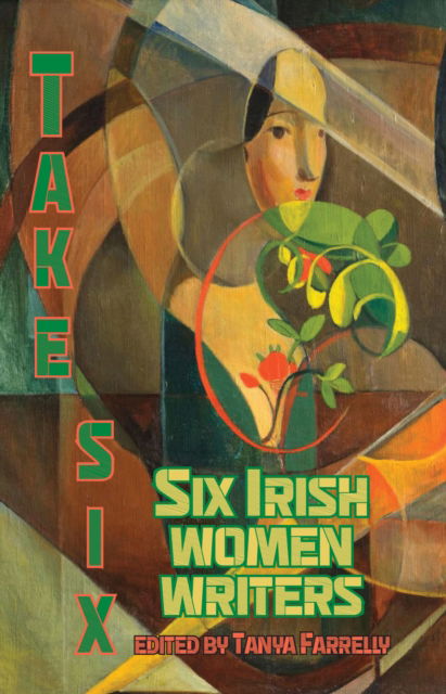 Cover for Take Six; Six Irish Women Writers - Take Six (Paperback Book) (2025)