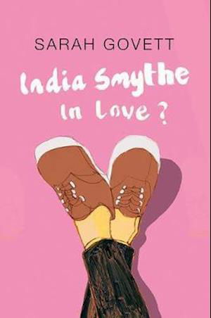 Cover for Sarah Govett · India Smythe In Love? - India Smythe (Paperback Book) (2020)